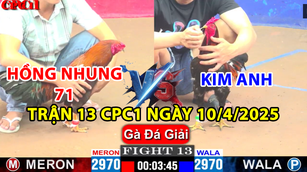 TRẬN 13 CPC1 NGÀY 10/4/2025 - KIM ANH VS HỒNG NHUNG 71 5 trận 13 cpc1 ngày 10/4/2025 hôm nay giữa chị hồng nhung 71 và chị kim anh