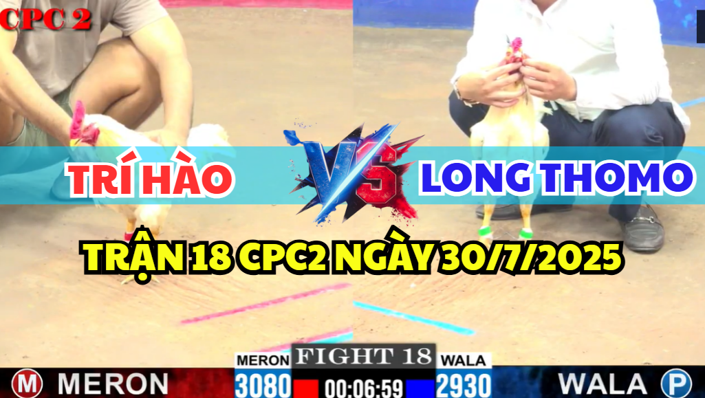 TRẬN 18 CPC2 NGÀY 30/7/2025 - LONG THOMO CŨNG CÓ MẺ BƯỚM HIỆU 2 trận 18 cpc2 ngày 30/7/2025 hôm nay giữa anh trí hào và long thomo