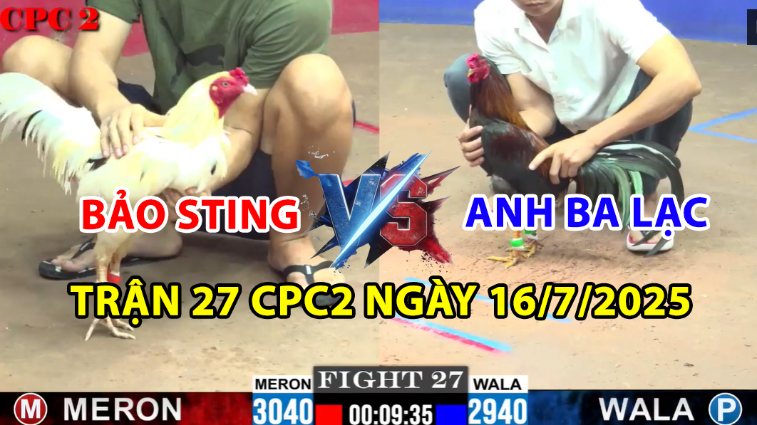 TRẬN 27 CPC2 NGÀY 16/7/2025 - GÀ BƯỚM BẢO STING CHỊU CHƯA NỔI 1 PHÚT ĐÃ ÓI 9 trận 27 cpc2 ngày 16/7/2025 hôm nay giữa bảo sting và anh ba lạc