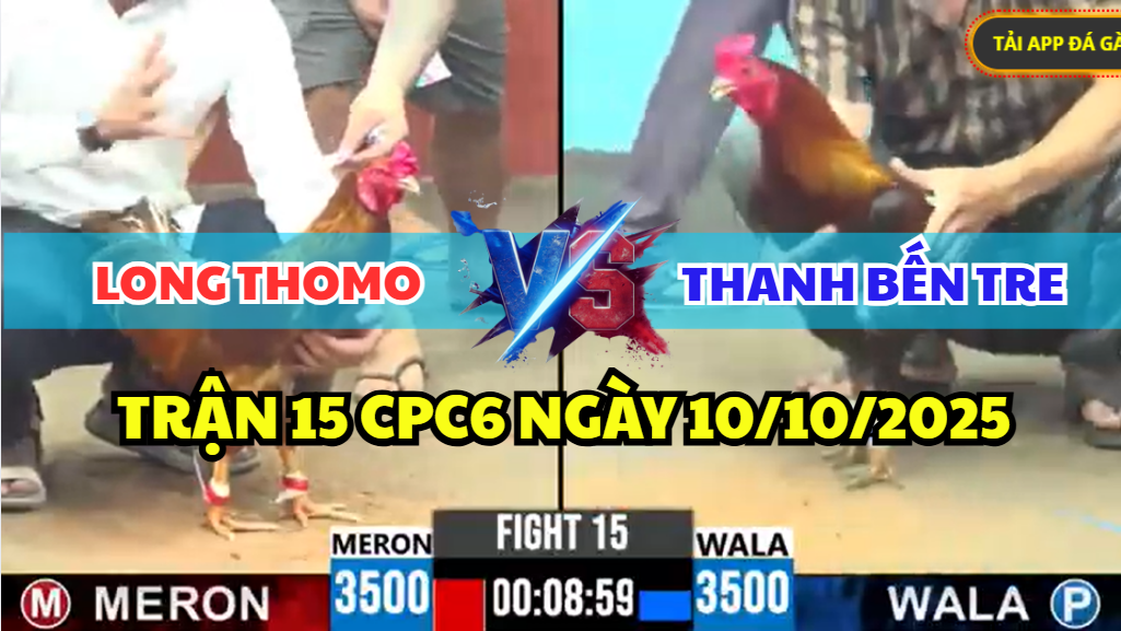 TRẬN 15 CPC6 NGÀY 13/10/2025 - LONG THOMO ĐỐI ĐẦU THANH BẾN TRE 4 trận 15 cpc6 ngày 13/10/2025 hôm nay